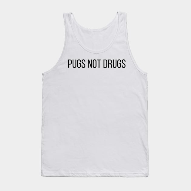 Pugs Not Drugs Tank Top by BloomingDiaries